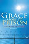 Grace Goes to Prison: An Inspiring Story of Hope and Humanity