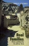 Real Families: From patriarchs to prime time (Covenant Bible study series)