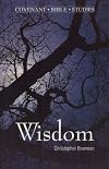 Wisdom (Covenant Bible Study Series)