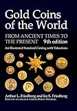 Gold Coins Of The World From Ancient Times To The Present An Illustrated Standard Catalog With Valuations