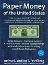 Paper Money of the United States: A Complete Illustrated Guide With Valuations