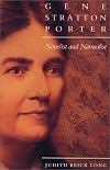 Gene Stratton-Porter: Novelist and Naturalist