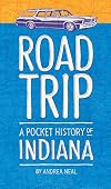 Road Trip: A Pocket History of Indiana