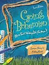 Going Bohemian: How to Teach Writing Like You Mean It, 2nd Edition