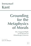 Grounding for the Metaphysics of Morals / On a Supposed Right to Lie Because of Philanthropic Concerns
