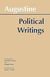 Augustine: Political Writings (Hackett Classics)