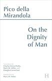 On The Dignity Of Man Hackett Classics