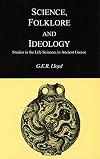 Science, Folklore and Ideology: Studies in the Life Sciences in Ancient Greece