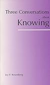 Three Conversations About Knowing