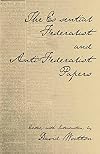 The Essential Federalist and Anti-Federalist Papers