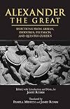 Alexander The Great: Selections From Arrian, Diodorus, Plutarch, And Quintus Curtius