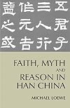 Faith, Myth and Reason in Han China