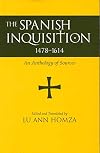 Spanish Inquisition, 1478-1614: An Anthology of Sources