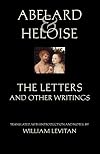 Abelard & Heloise: The Letters and Other Writings