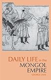 Daily Life In The Mongol Empire