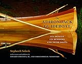 The Adirondack Guideboat Its Origin Its Builders And Their Boats