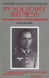 In Solitary Witness: The Life and Death of Franz Jägerstätter