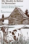 My Health Is Better in November: Thirty-Five Stories of Hunting and Fishing in the South