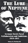 The Lure of Neptune: German-Soviet Naval Collaboration and Ambitions, 1919-1941 (Studies in Maritime History)