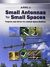 Arrl's Small Antennas for Small Spaces