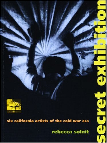 Secret Exhibition: Six California Artists of the Cold War Era book cover