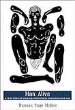Man Alive A True Story Of Violence Forgiveness And Becoming A Man