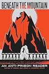 Beneath the Mountain: An Anti-Prison Reader (Open Media Series)