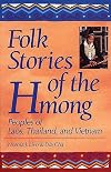 Folk Stories of the Hmong: Peoples of Laos, Thailand, and Vietnam