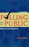 Polling and the Public: What Every Citizen Should Know