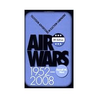 Air Wars: Television Advertising in Election Campaigns, 1952-2008