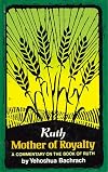 Ruth, Mother of Royalty : a Commentary on the Book of Ruth