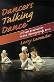 Dancers Talking Dance Critical Evaluation In The Choreography Class