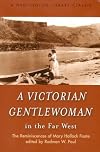 A Victorian Gentlewoman in the Far West