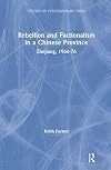 Rebellion and factionalism in a Chinese province : Zhejiang, 1966-1976