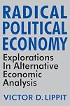 Radical Political Economy: Explorations in Alternative Economic Analysis