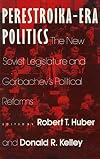 Perestroika-era politics : the new Soviet legislature and Gorbachev's political reforms