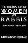 The Ordination of Women as Rabbis: Studies and Responsa (Moreshet)