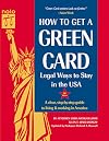 How to Get a Green Card: Legal Ways to Stay in the U.S.A., 4th Ed