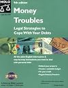 Money Troubles: Legal Strategies to Cope With Your Debts (Solve Your Money Troubles)