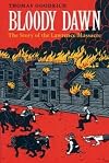 Bloody Dawn: The Story of the Lawrence Massacre