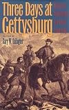 Three Days at Gettysburg: Essays on Confederate and Union Leadership