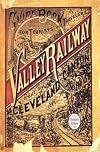 Guide book for the tourist and traveler over the Valley Railway : the short line between Cleveland, Akron, and Canton