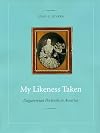 My Likeness Taken: Daguerreian Portraits In America