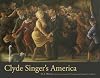 Clyde Singer's America