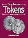 Early American tokens : a catalog of the merchant and related tokens of colonial and early republican America from 1700