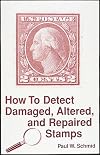 How to Detect Damaged, Altered, and Repaired Stamps