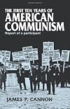 First Ten Years of American Communism: Report of a Participant