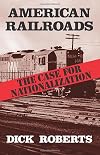 American Railroads: The Case for Nationalization