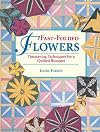 Fast-Folded Flowers: Timesaving Techniques for a Quilted Bouquet