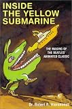 Inside The Yellow Submarine The Making Of The Beatles Animated Classic